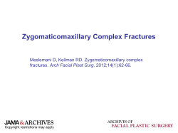 Zygomaticomaxillary Complex Fractures Meslemani D, Kellman RD. Zygomaticomaxillary complex