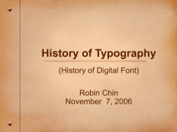 History of Typography (History of Digital Font) Robin Chin November  7, 2006