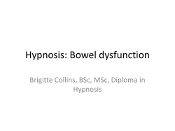 Hypnosis: Bowel dysfunction Brigitte Collins, BSc, MSc, Diploma in Hypnosis