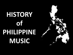HISTORY of PHILIPPINE MUSIC