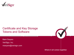 Certificate and Key Storage Tokens and Software Mark Swyers VeriSign, Inc.