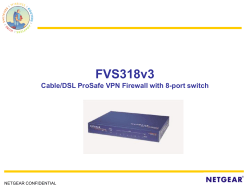 FVS318v3 Cable/DSL ProSafe VPN Firewall with 8-port switch NETGEAR CONFIDENTIAL
