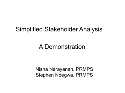 Simplified Stakeholder Analysis A Demonstration Nisha Narayanan, PRMPS Stephen Ndegwa, PRMPS
