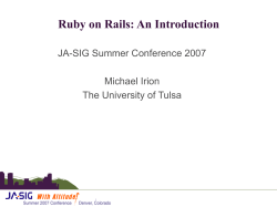 Ruby on Rails: An Introduction JA-SIG Summer Conference 2007 Michael Irion