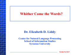 Whither Come the Words? Dr. Elizabeth D. Liddy School of Information Studies