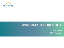 WORKDAY TECHNOLOGY Stan Swete CTO - Workday