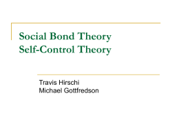Social Bond Theory Self-Control Theory Travis Hirschi Michael Gottfredson