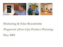 Pragmatic (Start-Up) Product Planning Marketing &amp; Sales Roundtable May 2004