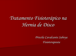 Tratamento Fisioterápico na Hernia de Disco Priscila Cavalcante Saboya Fisioterapeuta