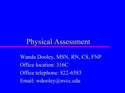 Physical Assessment Wanda Dooley, MSN, RN, CS, FNP Office location: 316C