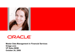 Master Data Management in Financial Services Gregg Loos VP Sales MDM