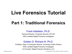 Live Forensics Tutorial Part 1: Traditional Forensics Frank Adelstein, Ph.D.