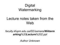 Digital Watermarking Lecture notes taken from the Web