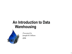 An Introduction to Data Warehousing Joseph M. Wilson Presented by