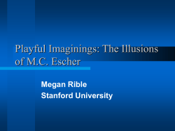 Playful Imaginings: The Illusions of M.C. Escher Megan Rible Stanford University