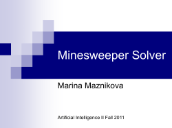 Minesweeper Solver Marina Maznikova Artificial Intelligence II Fall 2011