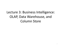 Lecture 3: Business Intelligence: OLAP, Data Warehouse, and Column Store 1