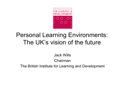 Personal Learning Environments: The UK’s vision of the future Jack Wills Chairman