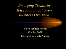 Emerging Trends in Telecommunications-- Business Overview Video Services Forum