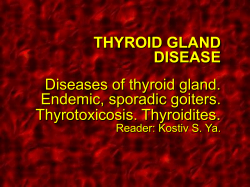 . THYROID GLAND DISEASE Diseases of thyroid gland.