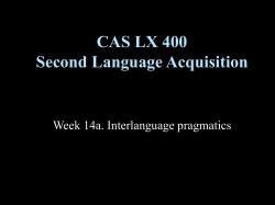 CAS LX 400 Second Language Acquisition Week 14a. Interlanguage pragmatics