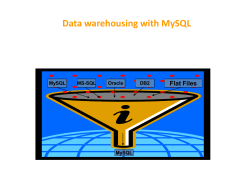 Data warehousing with MySQL Flat Files MySQL MS-SQL