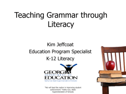 Teaching Grammar through Literacy Kim Jeffcoat Education Program Specialist