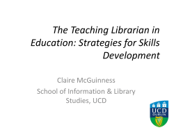 The Teaching Librarian in Education: Strategies for Skills Development Claire McGuinness