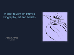 A brief review on Rumi’s biography, art and beliefs Arash Afraz