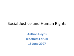 Social Justice and Human Rights Anthon Heyns Bioethics Forum 15 June 2007