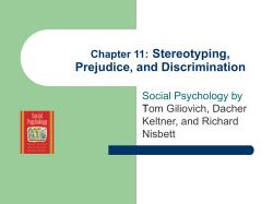 Stereotyping, Prejudice, and Discrimination Chapter 11: Social Psychology by