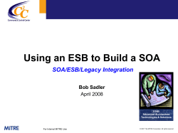 Using an ESB to Build a SOA SOA/ESB/Legacy Integration Bob Sadler April 2008