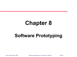 Chapter 8 Software Prototyping ©Ian Sommerville 2000 Software Engineering, 6th edition. Chapter 8