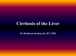 Cirrhosis of the Liver Dr Ibraheem bashayreh, RN, PhD