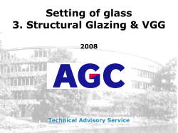 Setting of glass 3. Structural Glazing &amp; VGG 2008 Technical Advisory Service