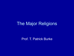 The Major Religions Prof. T. Patrick Burke