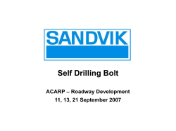 Self Drilling Bolt – Roadway Development ACARP 11, 13, 21 September 2007