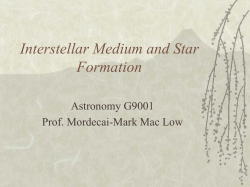 Interstellar Medium and Star Formation Astronomy G9001 Prof. Mordecai-Mark Mac Low