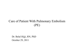 Care of Patient With Pulmonary Embolism (PE) Dr. Belal Hijji, RN, PhD