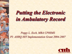 Putting the Electronic in Ambulatory Record Peggy L. Esch, MBA CPHIMS