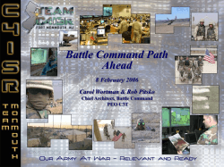 Battle Command Path Ahead 8 February 2006 Carol Wortman &amp; Rob Pitsko