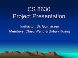 CS 8630 Project Presentation Instructor: Dr. Guimaraes Members: Chieu Wang &amp; Bohan Huang