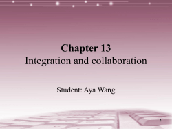 Chapter 13 Integration and collaboration Student: Aya Wang 1