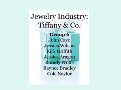 Jewelry Industry: Tiffany &amp; Co. Group 6 John Cayo