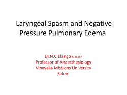 Laryngeal Spasm and Negative Pressure Pulmonary Edema Dr.N.C.Elango Professor of Anaesthesiology