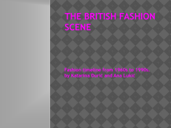 THE BRITISH FASHION SCENE Fashion timeline from 1960s to 1990s.