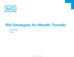 IRA Strategies for Wealth Transfer Presenter Title For Producer Use Only