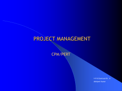 PROJECT MANAGEMENT CPM/PERT V P B Chakravarthi . K Abhijeet Kumar
