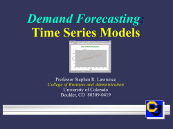 Demand Forecasting : Time Series Models Professor Stephen R. Lawrence