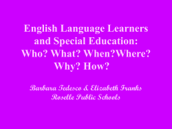 English Language Learners and Special Education: Who? What? When?Where? Why? How?